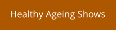 Healthy Ageing Shows