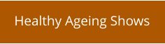 Healthy Ageing Shows